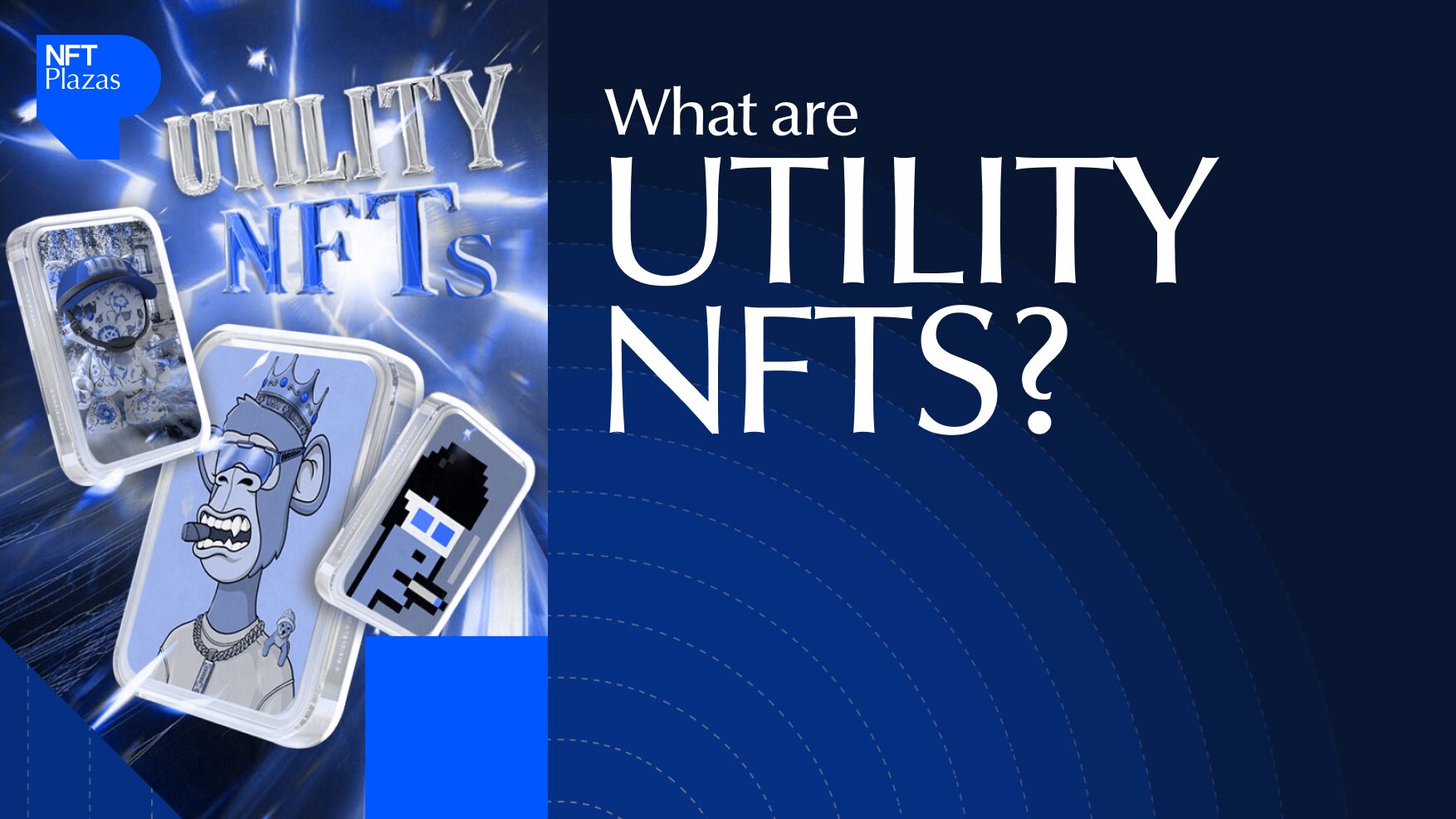 What Are Utility NFTs? Complete Guide to NFT Utility